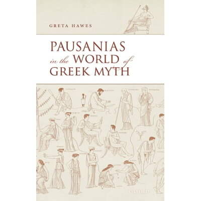 Pausanias in the World of Greek Myth Greta Hawes